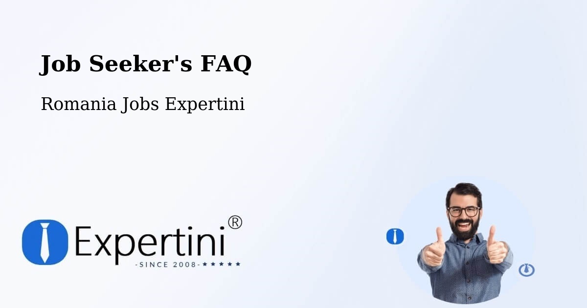 Job Seeker FAQ – Vad - Romania Jobs Expertini