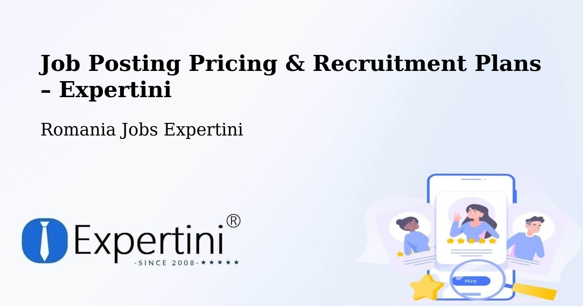 Job Posting Pricing & Recruitment Plans – Vad - Vad, Romania Jobs Expertini